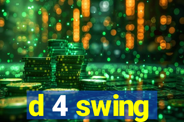 d 4 swing